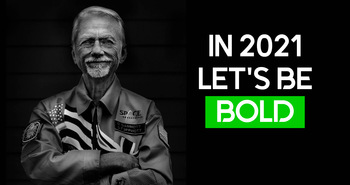 In 2021, let's be bold